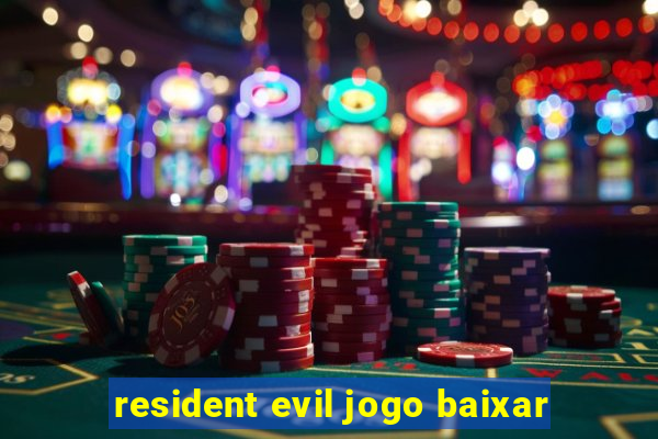 resident evil jogo baixar